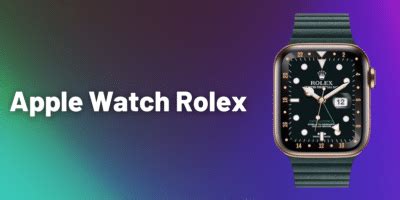 quadrante iwatch rolex|Cómo tener la esfera Rolex en el Apple Watch .